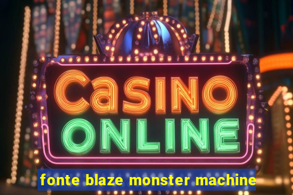 fonte blaze monster machine